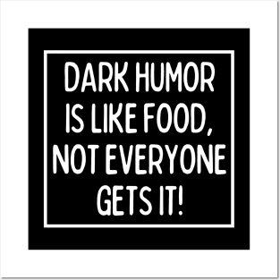 Dark humor ain't for everybody. Posters and Art